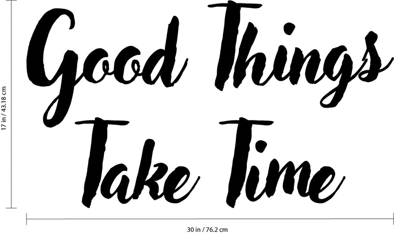 Motivational Positive Quote Wall Art Vinyl Decal - Good Things Take Time - 17" x 30" Inspirational Wall Art Decor - Business Office Positive Quote Sticker Decals 4