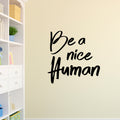 Inspirational Quote Wall Art Decal - Be A Nice Human- Bedroom Motivational Wall Art Decor- Business Office Positive Quote Sticker Decals 3