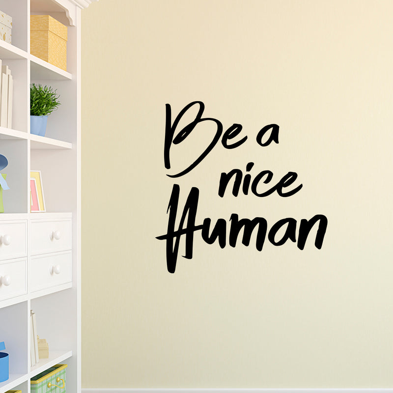 Pulse Vinyl Inspirational Quote Wall Art Decal - Be A Nice Human- 23" x 23" Bedroom Motivational Wall Art Decor- Business Office Positive Quote Sticker Decals 1