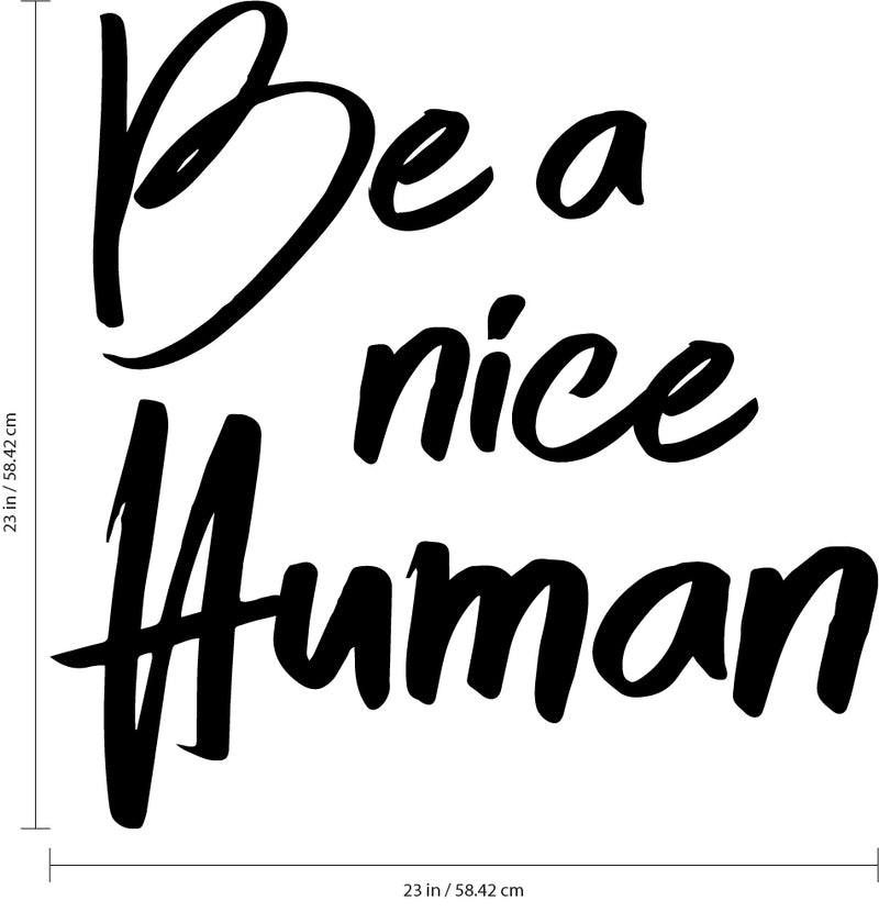 Inspirational Quote Wall Art Decal - Be A Nice Human- Bedroom Motivational Wall Art Decor- Business Office Positive Quote Sticker Decals 4