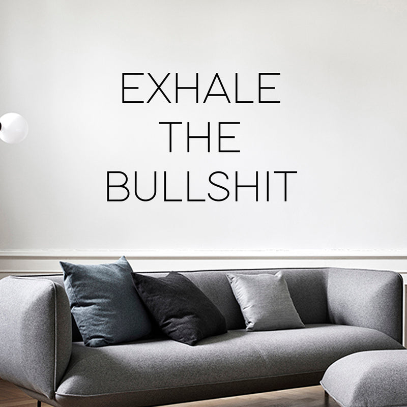 Inspirational Life Quotes Wall Art Vinyl Decal - Exhale The BulIsh!it - Decoration Vinyl Sticker - Motivational Wall Art Decal - Bedroom Living Room Decor - Trendy Wall Art - Positive Quotes 2