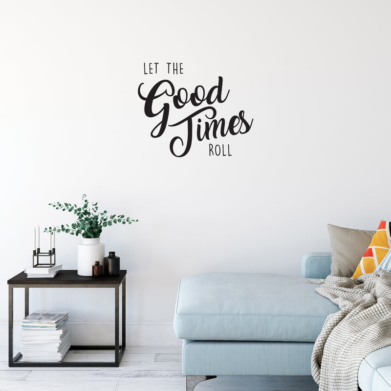 Inspirational Life Quotes Wall Art Vinyl Decal - Let The Good Times Roll - 22" X 26" Decoration Vinyl Sticker - Motivational Wall Art Decal - Positive Quote Trendy Wall Art Living Room Decor 2