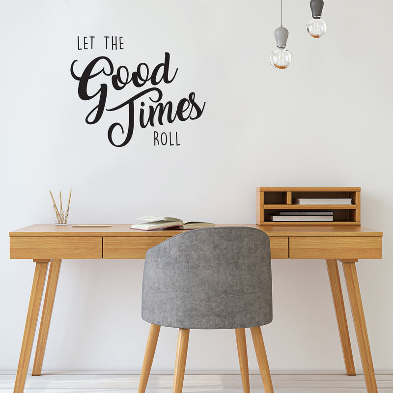 Inspirational Life Quotes Wall Art Vinyl Decal - Let The Good Times Roll - 22" X 26" Decoration Vinyl Sticker - Motivational Wall Art Decal - Positive Quote Trendy Wall Art Living Room Decor 3