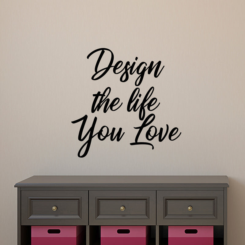 Vinyl Wall Art Decal - Design The Life You Love - Decoration Vinyl Sticker - Motivational Wall Art Decal - Positive Quote Trendy Wall Art Living Room; Dorm; Bedroom; Office Decor 3