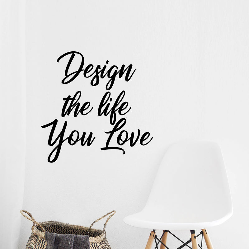 Vinyl Wall Art Decal - Design The Life You Love - Decoration Vinyl Sticker - Motivational Wall Art Decal - Positive Quote Trendy Wall Art Living Room; Dorm; Bedroom; Office Decor 2