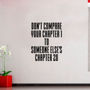 Wall Art Vinyl Decal Inspirational Life Quotes - Don't Compare Your Chapter 1 To Someone Else's Chapter 20 - Decoration Vinyl Sticker - Motivational Wall Art Decal - Positive Quote 3
