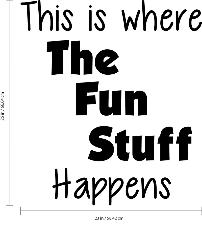 Wall Art Vinyl Decal Inspirational Life Quote - This is Where The Fun Stuff Happens - 26" x 23" Kids Bedroom Decoration Vinyl Sticker - Childrens Room Wall Art Decal 3