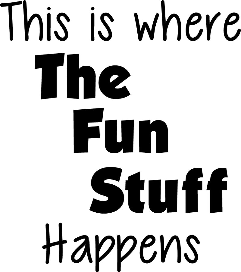 Wall Art Vinyl Decal Inspirational Life Quote - This is Where The Fun Stuff Happens - 26" x 23" Kids Bedroom Decoration Vinyl Sticker - Childrens Room Wall Art Decal 4