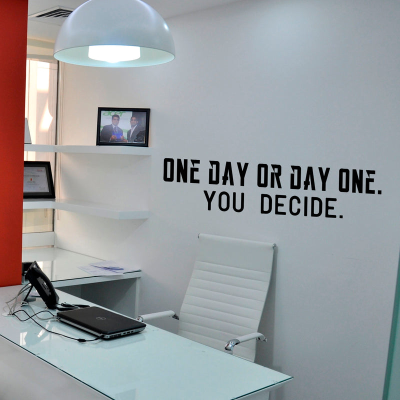 Vinyl Wall Art Decal Inspirational Life Quotes - "One Day Or Day One. You Decide." - ecoration Vinyl Sticker - Motivational Wall Art Decal - Positive Quote 2