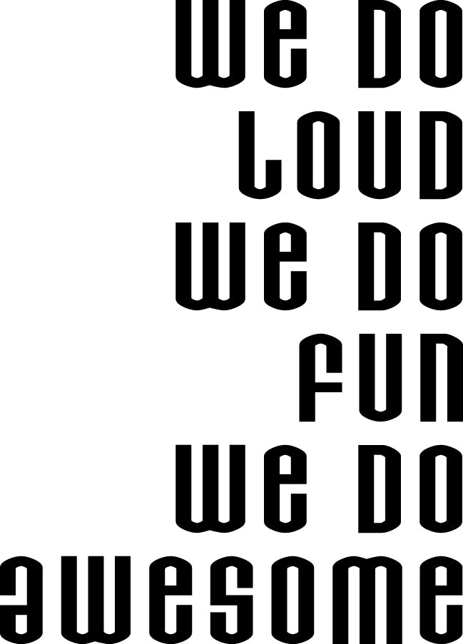 Vinyl Art Wall Decal - We Do Loud We Do Fun We Do Awesome - 32" X 23" Life Quotes Wall Decals - Motivational Quote Wall Decals - Bedroom Decor Vinyl Stickers 1