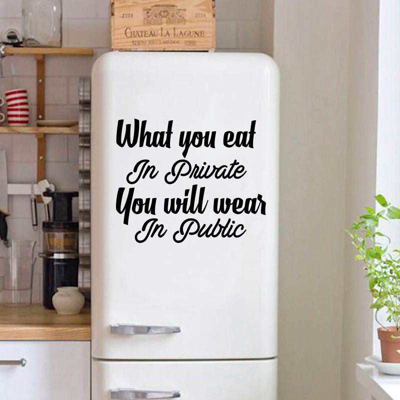 Vinyl Wall Art Decal Motivational - What You Eat in Private You Will Wear in Public -19" x 23" Stencil Adhesive - Food Fitness Wall Decal Stickers - Motivational Healthy Vinyl Decals 3