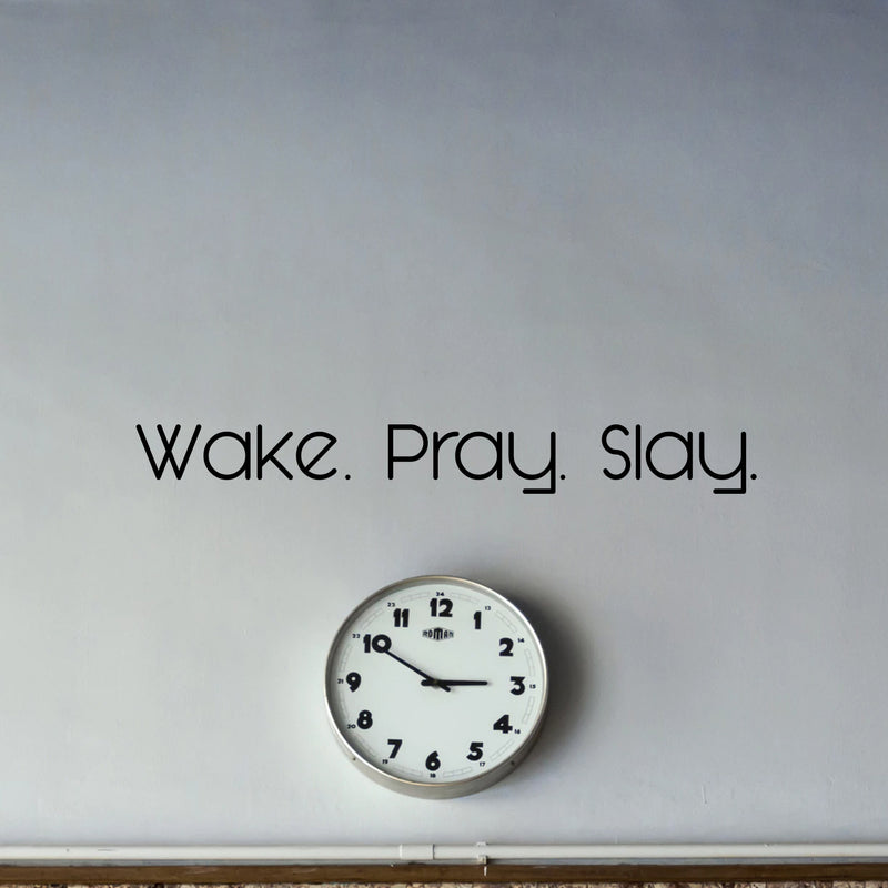 Vinyl Wall Art Decal - Wake Pray Slay - 4" X 35" Bedroom Decoration Vinyl Sticker - Religious Vinyl Wall Decal - Modern Spiritual Window Decor 2