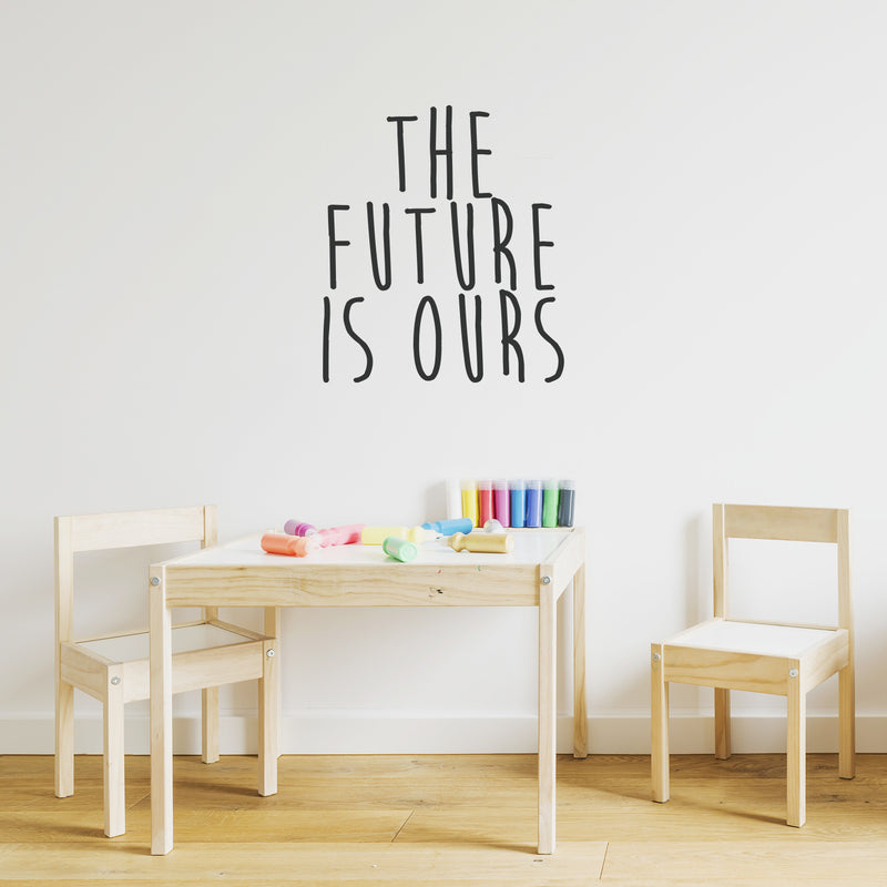 Vinyl Wall Art Decal - The Future is Ours - 23" X 20" Decoration Vinyl Sticker - Motivational Wall Art Decal - Inspirational Positive Affirmation Quotes 2