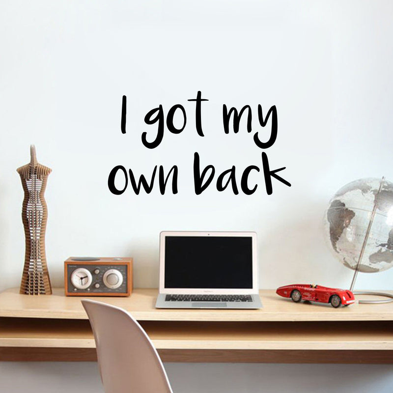 Vinyl Art Wall Decal - I Got My Own Back - Motivational Life Quotes - Bedroom; Dorm Room; Office Wall Decoration - Strong Positive Influence Stencil Adhesives 2