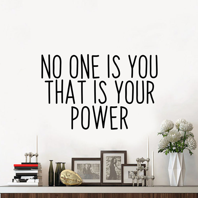 Vinyl Art Wall Decal - No One Is You That Is Your Power - Motivational Life Quotes - Bedroom; Dorm Room; Office Wall Decoration - Strong Positive Influence Stencil Adhesives 2