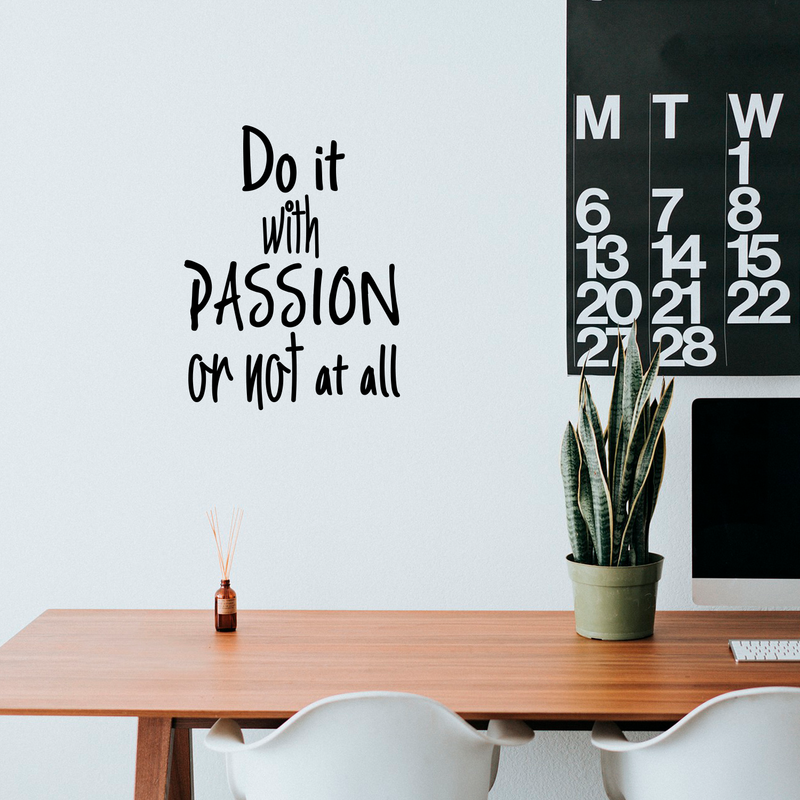 Vinyl Art Wall Decal - Do It With Passion Or Not At All - Motivational Courageous Life Quotes - Bedroom; Dorm Room; Office Wall Decoration - Strong Positive Influence Stencil Adhesives 3