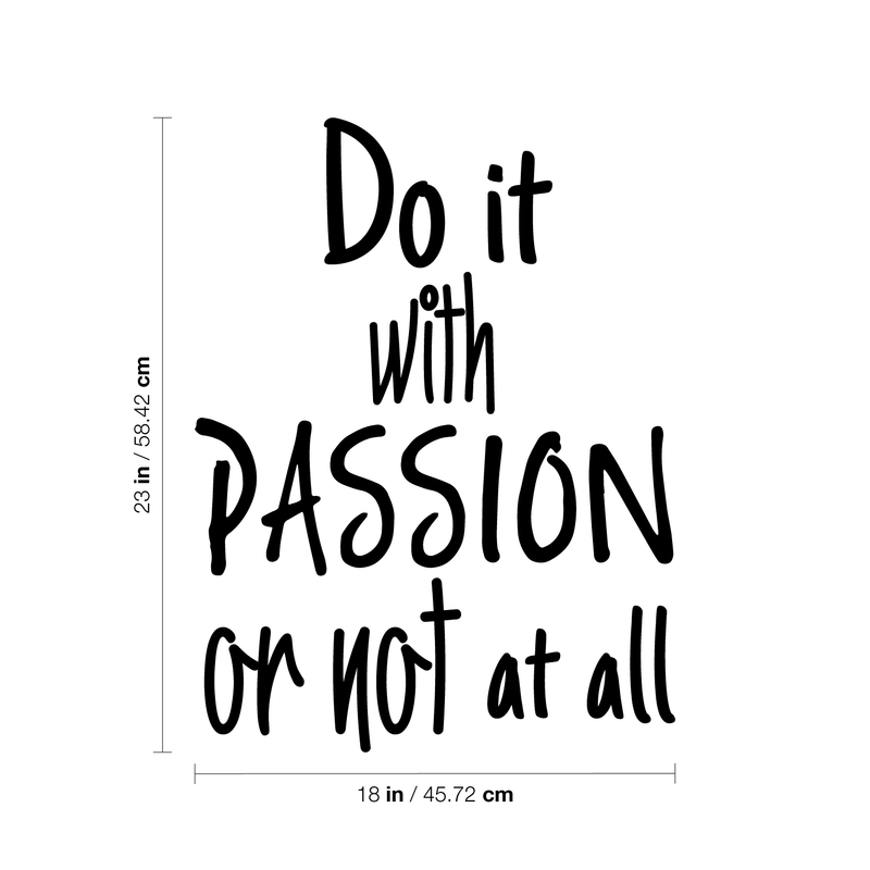 Vinyl Art Wall Decal - Do It With Passion Or Not At All - Motivational Courageous Life Quotes - Bedroom; Dorm Room; Office Wall Decoration - Strong Positive Influence Stencil Adhesives 4