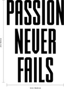 Vinyl Wall Art Decal - Passion Never Fails - 23" x 16" Decoration Vinyl Sticker - Inspirational Life Quotes - Motivational Gym and Fitness Office Home Quotes Decal Stickers 3