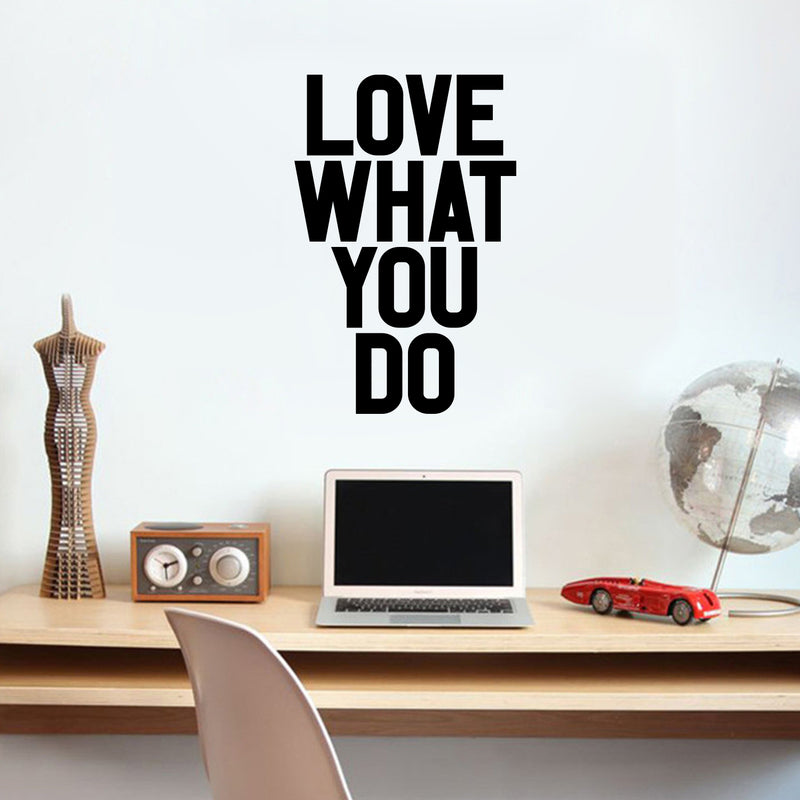 Vinyl Wall Art Decal - Love What You Do - 23" x 15" Decoration Vinyl Sticker - Inspirational Life Quotes - Motivational Work Fitness Office Home Quotes Decal Stickers 2