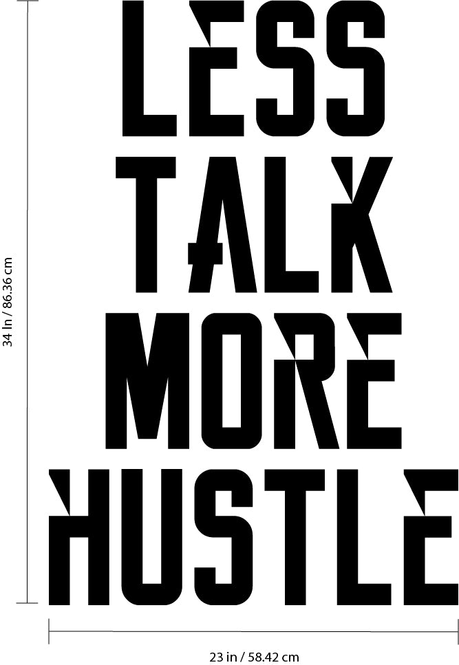 Vinyl Wall Art Decal - Less Talk More Hustle - 34" x 23" Inspirational Quotes - Decoration Vinyl Sticker - Motivational Wall Art Decal - Home Office Vinyl Wall Decor - Gym Fitness Stencil Adherent 4