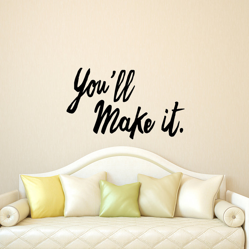 Vinyl Wall Art Decal - You’ll Make It - 14" x 23" - Inspirational Bedroom Living Room Cursive Words Sayings Wall Art Decor - Home Business Office Positive Quote Sticker Decals 2