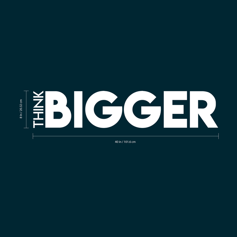 Vinyl Wall Art Decal - Think Bigger - 8" x 40" - Motivational Inspiring Home Office Classroom Work Office Bedroom Apartment Living Room School Adhesive Decoration Sticker 4
