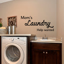 Vinyl Wall Art Decal - Mom's Laundry Help Wanted - Funny Quotes Laundry Room Decoration - Waterproof Stencil Adhesive Design Stickers - Just For Fun Decorations 3
