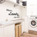 Vinyl Wall Art Decal - Mom’s Laundry Help Wanted - 15" x 32" - Funny Quotes Laundry Room Decoration - Waterproof Stencil Adhesive Design Stickers - Just for Fun Decorations 2
