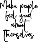Vinyl Wall Art Decal - Make People Feel Good About Themselves - 20" x 18" - Motivational Life Quotes - Positive Thinking - Good Vibes Stencil Letters Adhesives - Home Office Wall Decoration 1