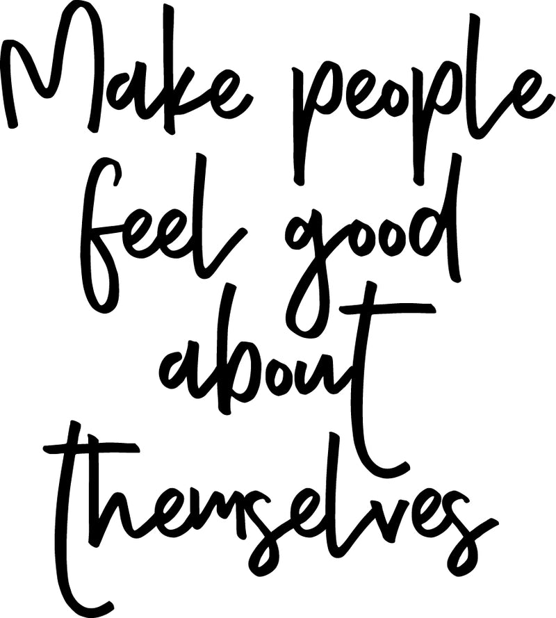 Vinyl Wall Art Decal - Make People Feel Good About Themselves - 20" x 18" - Motivational Life Quotes - Positive Thinking - Good Vibes Stencil Letters Adhesives - Home Office Wall Decoration 1
