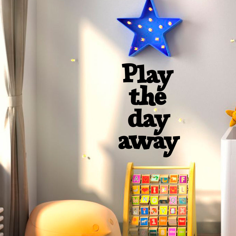 Vinyl Art Wall Decal - Play The Day Away - Life Quote Decals For Kids Toddlers Fun Home Bedroom Playroom Apartment Indoor Outdoor Entertainment Decor Stickers 3