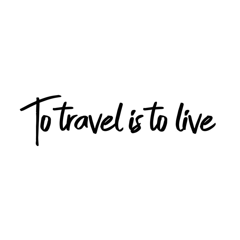 Pulse Vinyl Vinyl Wall Art Decal - To Travel Is To Live - Bedroom Living Room Apartment Wall Decor - Vacation Wanderlust Wall Art Removable Sticker Decals (6" x 23"; Black Text) 1