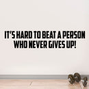 Pulse Vinyl Vinyl Wall Art Decal - It’s Hard To Beat A Person Who Never Gives Up - 12" x 56" - Motivational Quote Home Office Gym Fitness Wall Art Removable Sticker Decals 3