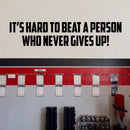 Pulse Vinyl Vinyl Wall Art Decal - It’s Hard To Beat A Person Who Never Gives Up - 12" x 56" - Motivational Quote Home Office Gym Fitness Wall Art Removable Sticker Decals 2