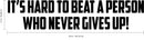 Pulse Vinyl Vinyl Wall Art Decal - It’s Hard To Beat A Person Who Never Gives Up - 12" x 56" - Motivational Quote Home Office Gym Fitness Wall Art Removable Sticker Decals 4