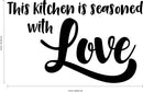 Vinyl Wall Art Decal - This Kitchen is Seasoned with Love - 14" x 23" - Stencil Adhesive Vinyl for Kitchen Home Apartment Use - Lighthearted Love Appreciation Household Food Quotes 3