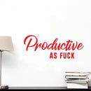 Vinyl Wall Art Decals - Productive As Fuk%c - 13" x 32" - Awesome Sassy Adult Quotes for Office Work Place Bedroom Dorm Room Apartment - Stencil Adhesives for Home Office Decor (13" x 32"; Red Text) 3