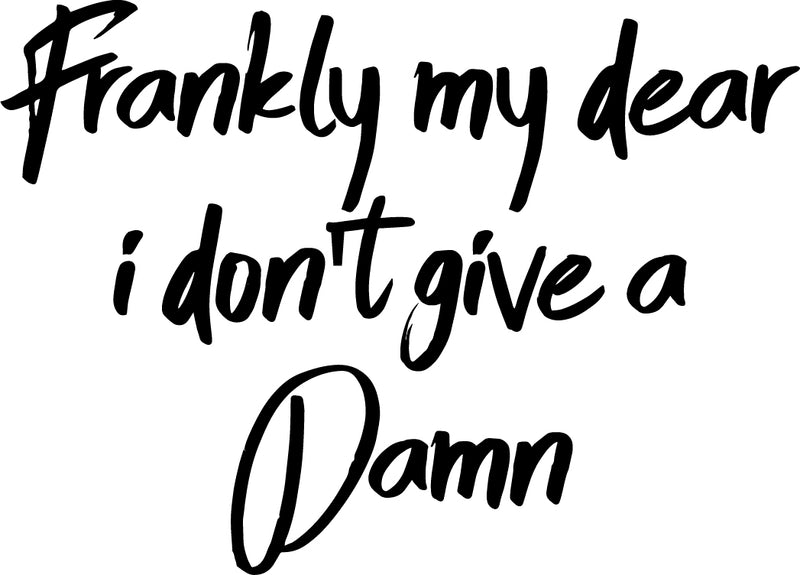 Vinyl Wall Art Decals - Frankly My Dear I Don't Give A Damn - Sassy Adult Movie Quotes For Living Room Bedroom Dorm Room Apartment - Stencil Adhesives For Home Office Decor 1