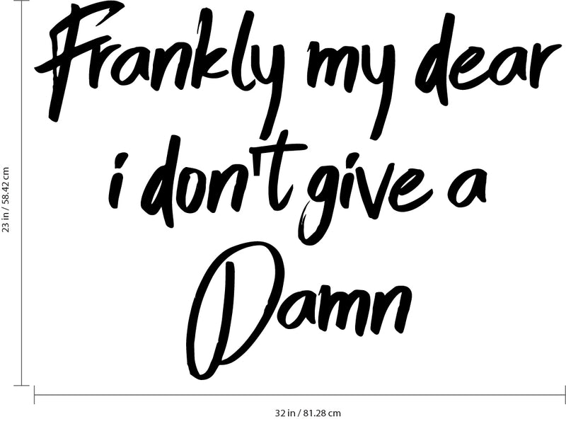 Vinyl Wall Art Decals - Frankly My Dear I Don't Give A Damn - Sassy Adult Movie Quotes For Living Room Bedroom Dorm Room Apartment - Stencil Adhesives For Home Office Decor 4