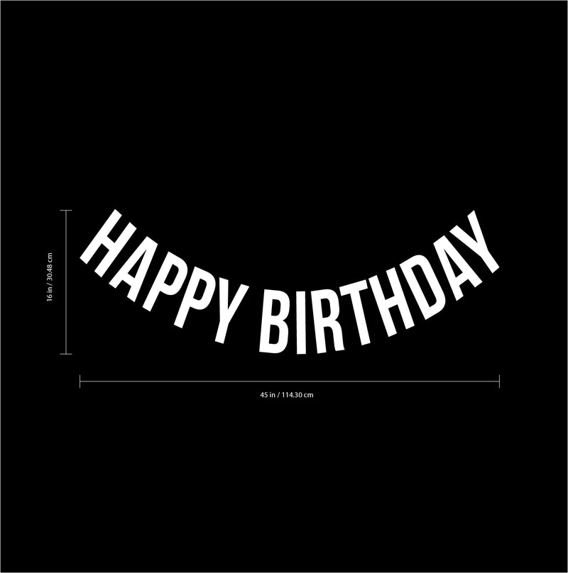 Vinyl Wall Art Decals - Happy Birthday - 16" x 45" - Best Wishes Celebrate Home Work Place Stencil Adhesives - Fun Happy Decal for Office Living Room Bedroom Dorm Room Decor (16" x 45"; White Text) 4