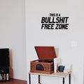 Vinyl Wall Art Decals - This Is A Bullsh!!it Free Zone - Cool Funny Adult Quotes For Office Work Place Bedroom Dorm Room Apartment - Stencil Adhesives For Home And Office Decor 2