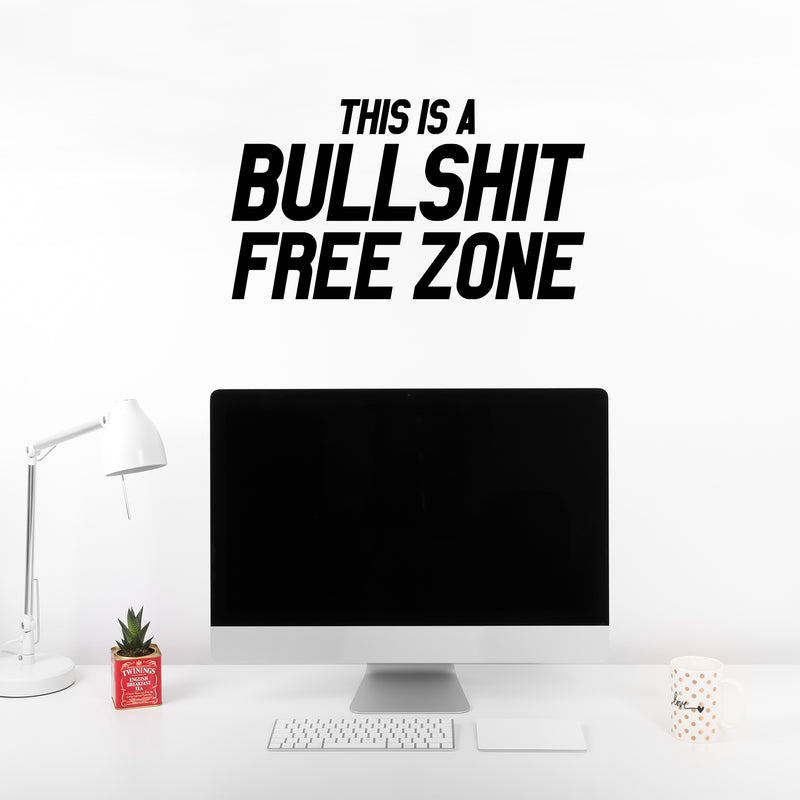 Vinyl Wall Art Decals - This is A Bullsh!!it Free Zone - 13" x 23" - Cool Funny Adult Quotes for Office Work Place Bedroom Dorm Room Apartment - Stencil Adhesives for Home and Office Decor 3