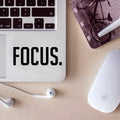 Vinyl Wall Art Decal - Focus. - Laptop Skin Motivational Decal - Small Removable Waterproof Stencil Adhesive for Home Office Mirror Window Car Bumper Sticker (2" x 5"; Black Text) 3