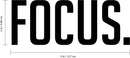 Vinyl Wall Art Decal - Focus. - Laptop Skin Motivational Decal - Small Removable Waterproof Stencil Adhesive for Home Office Mirror Window Car Bumper Sticker (2" x 5"; Black Text) 4