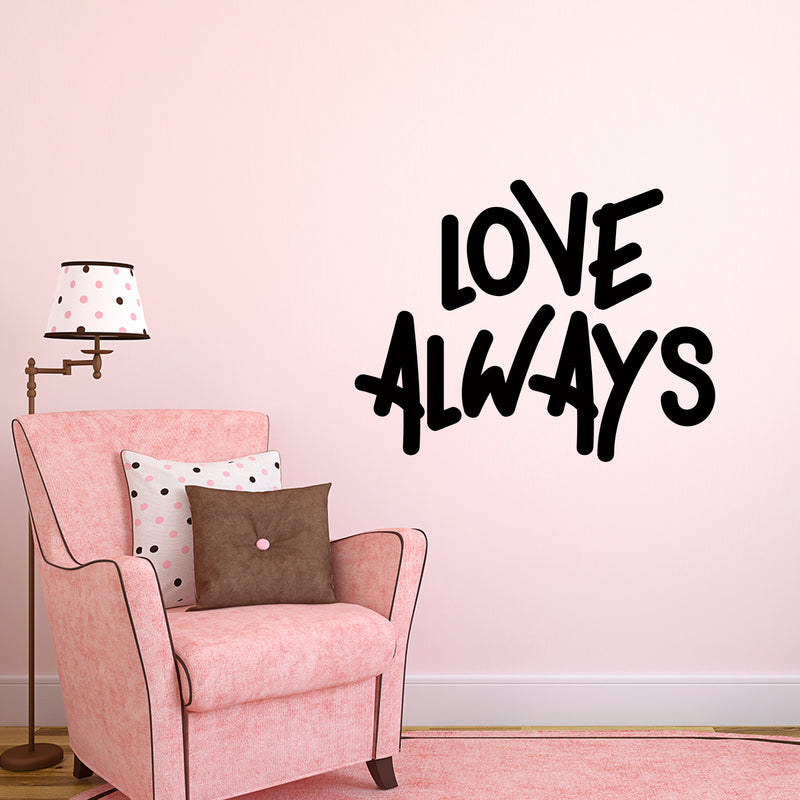 Vinyl Wall Art Decal - Love Always - 18" x 23" - Inspirational Life Quotes - Living Room Bedroom Workplace Inspirational Quote - Removable Waterproof Wall Decals for Home Decor (18’ x 23"; Black Text) 1