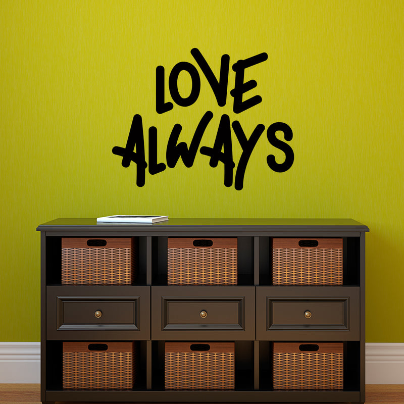 Vinyl Wall Art Decal - Love Always - 18" x 23" - Inspirational Life Quotes - Living Room Bedroom Workplace Inspirational Quote - Removable Waterproof Wall Decals for Home Decor (18’ x 23"; Black Text) 2