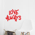 Vinyl Wall Art Decal - Love Always - 18" x 23" - Inspirational Life Quotes - Living Room Bedroom Workplace Inspirational Quote - Removable Waterproof Wall Decals for Home Decor (18’ x 23"; Red Text) 1