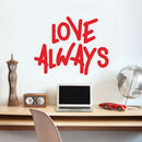 Vinyl Wall Art Decal - Love Always - 18" x 23" - Inspirational Life Quotes - Living Room Bedroom Workplace Inspirational Quote - Removable Waterproof Wall Decals for Home Decor (18’ x 23"; Red Text) 2