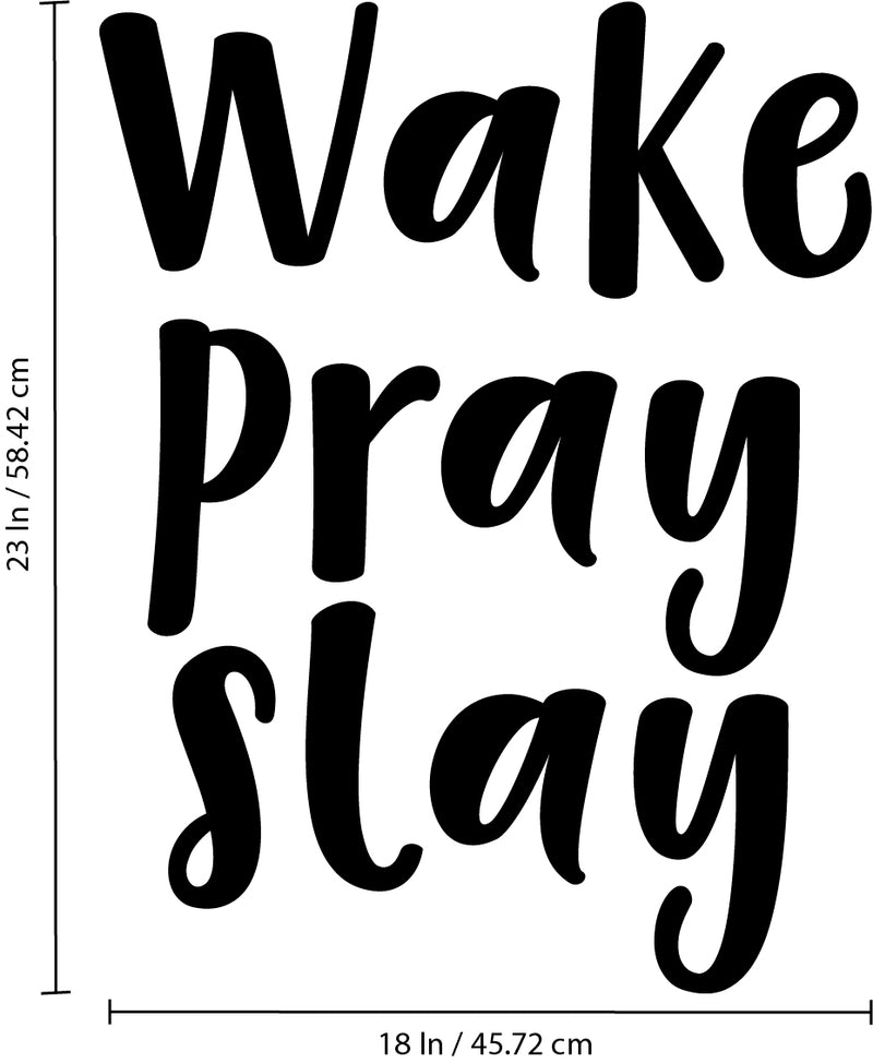 Vinyl Wall Art Decal - Wake Pray Slay - 23" x 18" - Decoration Vinyl Sticker - Motivational Religious Wall Art Decal - Bedroom Living Room Office Decor - Trendy Wall Art - Positive Quotes 3