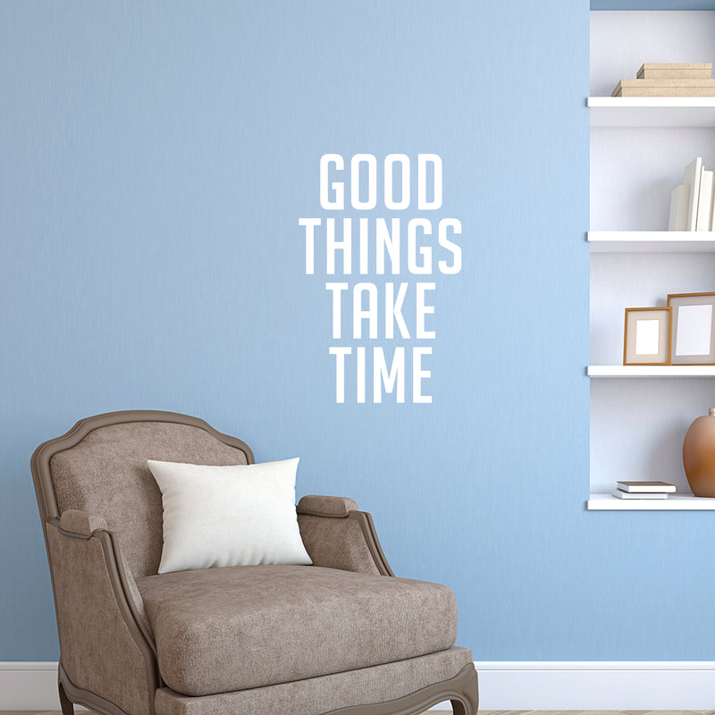 Wall Art Vinyl Decal - Good Things Take Time - 23" x 15" - Positive Household Living Room Bedroom Workplace Inspirational Quote Sticker - Wall Decals for Indoor Outdoor Decor (23" x 15"; White Text) 3